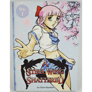 A Steel Winged Shattered Vol 1