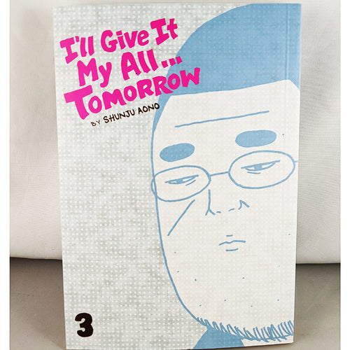 Front cover of I'll Give It My All... Tomorrow Volume 3. Manga by Shunju Aono.