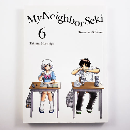 My Neighbor Seki Volume 6. Also known as Tonari no Seki-Kun. manga by Takuma Morishige.