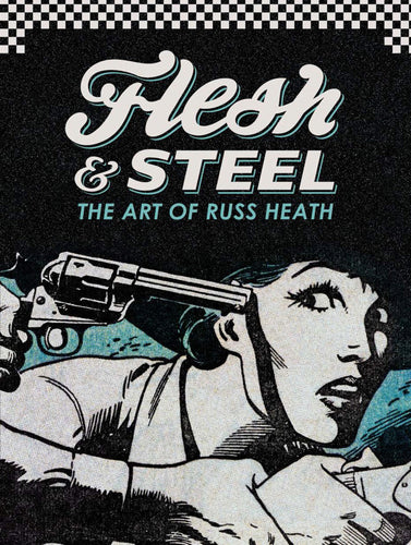 Flesh & Steel Art Of Russ Heath Hardcover