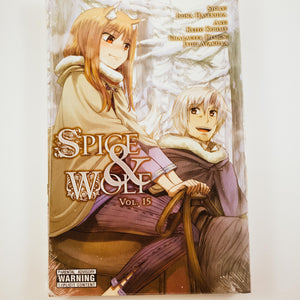 Spice & Wolf Volume 15. Also known as Ookami to Koushinryou. Manga by Isuna Hasekura, Keito Koume, and Yuu Ayakura.