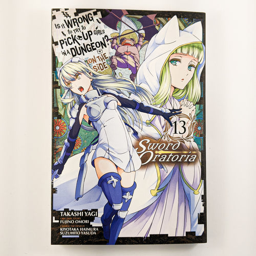 Is It Wrong To Try To Pick Up Girls In A Dungeon? On The Side: Sword Oratoria Vol. 13 Also known as Danjon ni Deai o Motomeru no wa Machigatteiru Darō ka / DanMachi. Manga by Fujino Omori, Takashi Yagi, Kiyotaka Haimura, Suzuhito Yasuda.