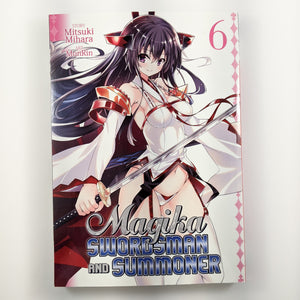 Magika Swordsman and Summoner Volume 6. Also Known as Magika no Kenshi to Shoukan Maou. Manga by Mitsuki Mihara and MonRin